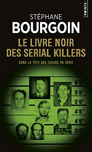 Beispielbild fr Le Livre noir des serial killers - Dans la tte des tueurs en srie zum Verkauf von Ammareal