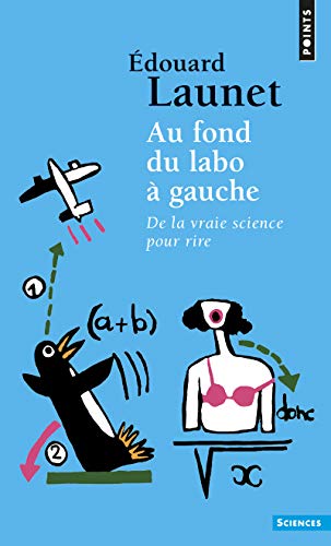 Beispielbild fr Au fond du labo  gauche: De la vraie science pour rire [Poche] Launet, Edouard zum Verkauf von BIBLIO-NET