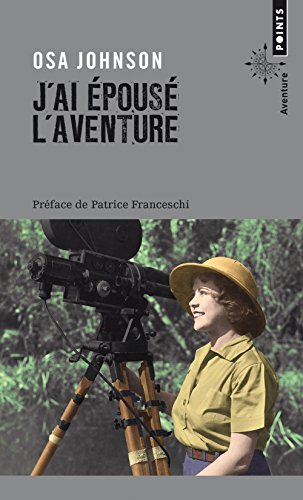 Stock image for J'ai pous l'aventure: Vies et Aventures de Martin et Osa Johnson [Poche] Johnson, Osa for sale by BIBLIO-NET