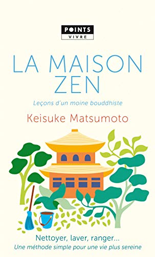 9782757869147: La Maison zen (Nettoyer, laver, ranger une mthode simple pour une vie plus sereine): Leons d'un moine bouddhiste (Points Vivre)