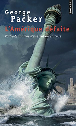 Stock image for L'Amrique dfaite - Portraits intimes d'une nation en crise for sale by Ammareal