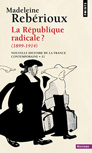 Beispielbild fr La Rpublique radicale (1898-1914) zum Verkauf von medimops