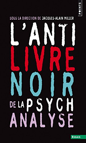 Beispielbild fr L'Anti-Livre noir de la psychanalyse ((Rdition)) [Poche] Miller, Jacques-Alain zum Verkauf von BIBLIO-NET