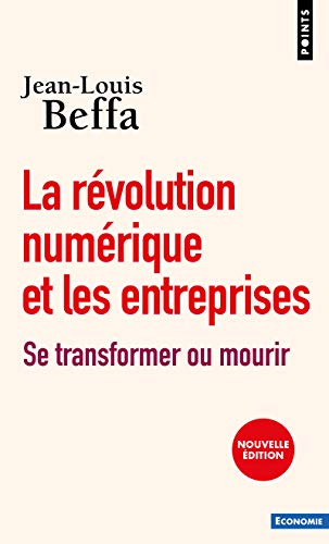 Beispielbild fr La rvolution numrique et les Entreprises - Se transformer ou mourir zum Verkauf von medimops