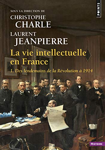 Beispielbild fr la vie intellectuelle en France t.1 ; des lendemains de la Rvolution  1914 zum Verkauf von Chapitre.com : livres et presse ancienne