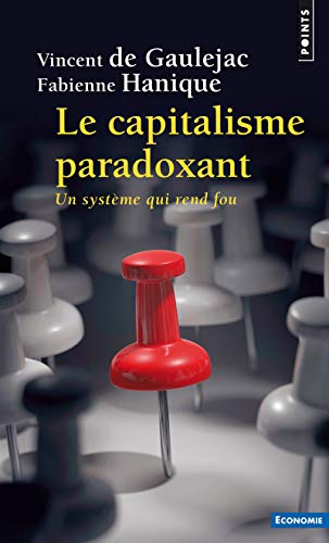 Stock image for Le Capitalisme paradoxant. Un systme qui rend fou for sale by medimops