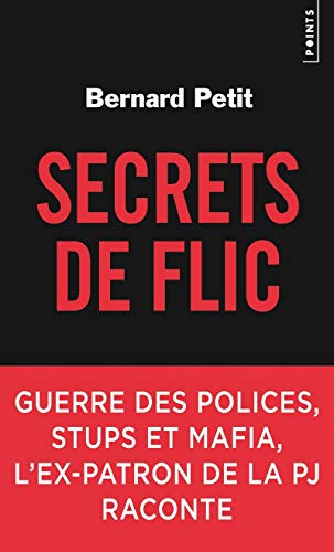 9782757875551: Secrets de flic: Guerre des polices, stups et mafia, l'ex-patron de la PJ raconte (Points documents)
