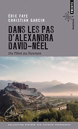 9782757875698: Dans les pas d'Alexandra David-Nel: Du Tibet au Yunnan (Points Aventure)