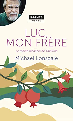 9782757877654: Luc, mon frre: Le moine mdecin de Tibhirine (Points Vivre)