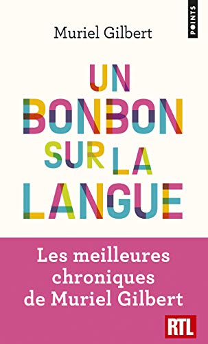 Stock image for Un Bonbon Sur la Langue. On N'A Jamais Fini de D couvrir Le Français (Points Gouts Des Mots) for sale by WorldofBooks