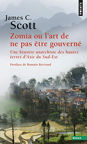 9782757878231: Zomia ou l'art de ne pas tre gouvern: Une histoire anarchiste des hautes terres dAsie du Sud-Est