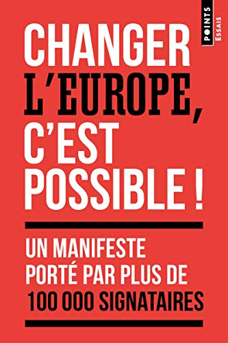 Beispielbild fr Changer L'europe, C'est Possible ! : Un Manifeste Port Par Plus De 100.000 Signataires zum Verkauf von RECYCLIVRE