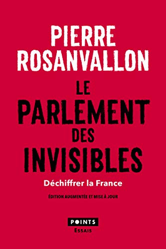 Beispielbild fr Le Parlement des invisibles: Dchiffrer la France zum Verkauf von EPICERIE CULTURELLE