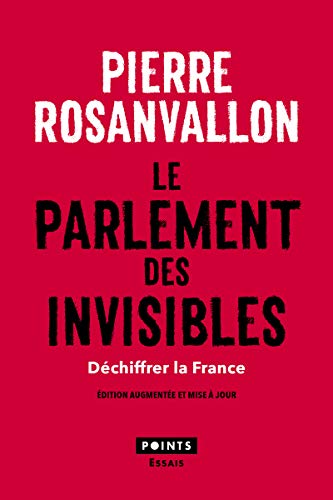 Stock image for Le Parlement des invisibles: Dchiffrer la France for sale by EPICERIE CULTURELLE