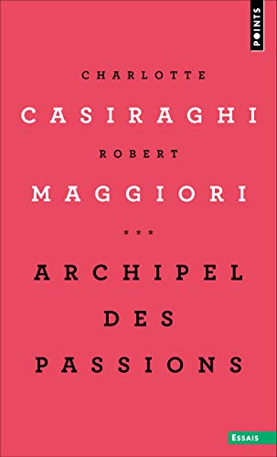 Beispielbild fr Archipel des passions [Poche] Casiraghi, Charlotte et Maggiori, Robert zum Verkauf von BIBLIO-NET