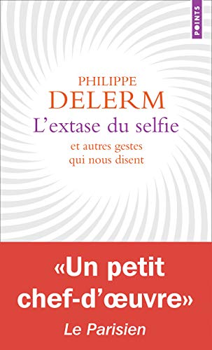 Stock image for L'Extase du selfie. Et autres gestes qui nous disent for sale by WorldofBooks