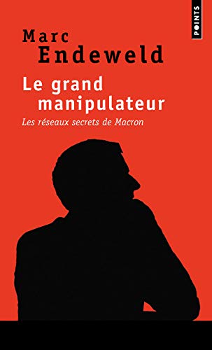 9782757886762: Le Grand Manipulateur: Les réseaux secrets de Macron
