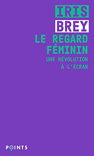 Stock image for Le Regard fminin: Une rvolution  l'cran [Poche] Brey, Iris for sale by BIBLIO-NET