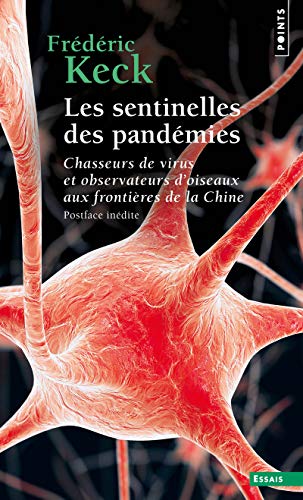 Beispielbild fr Les Sentinelles des pandmies: Chasseurs de virus et observateurs doiseaux aux frontires de la Chine [Poche] Keck, Frdric zum Verkauf von BIBLIO-NET