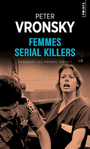 Beispielbild fr Femmes serial killers - Pourquoi les femmes tuent ? zum Verkauf von medimops