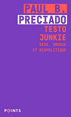 Stock image for Testo Junkie: Sexe, drogue et biopolitique for sale by GF Books, Inc.