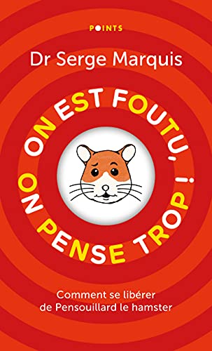 Stock image for On est foutu, on pense trop ! Comment se librer de Pensouillard le hamster (Collector 2021) for sale by medimops
