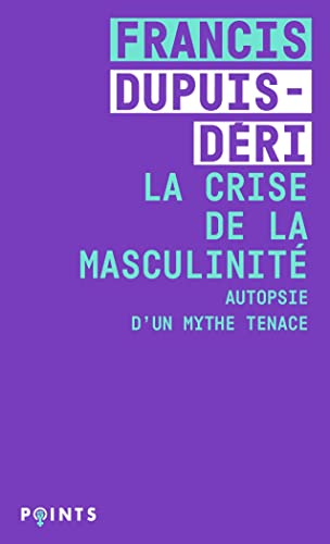 Beispielbild fr La Crise de la masculinit: Autopsie d'un mythe tenace [Poche] Dupuis-Dri, Francis zum Verkauf von BIBLIO-NET