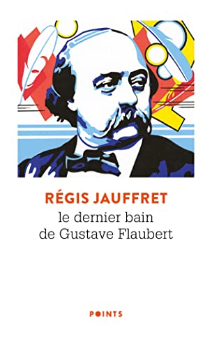 Beispielbild fr Le Dernier Bain De Gustave Flaubert zum Verkauf von RECYCLIVRE