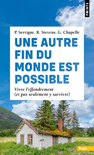 Stock image for Une Autre Fin Du Monde Est Possible : Vivre L'effondrement (et Pas Seulement Y Survivre) for sale by RECYCLIVRE