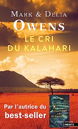 Beispielbild fr Le Cri du Kalahari. Sur les dernires terres invioles d'Afrique: Sur les dernires terres invioles d'Afrique zum Verkauf von medimops