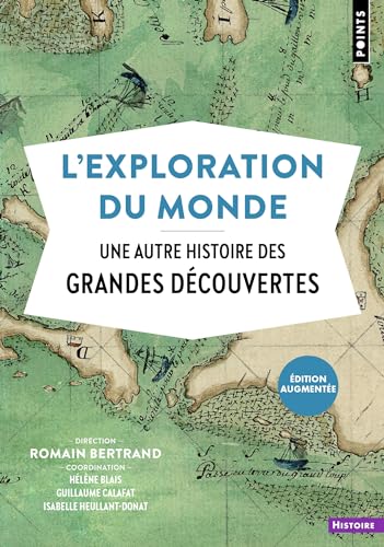 Imagen de archivo de l'exploration du monde : une autre histoire des grandes dcouvertes a la venta por Chapitre.com : livres et presse ancienne