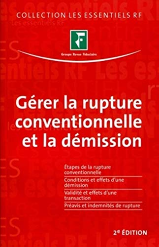 9782757901847: GERER LA RUPTURE CONVENTIONNELLE & LA DEMISSION.ETAPES DE LARUPTURE CONVENTIONNE