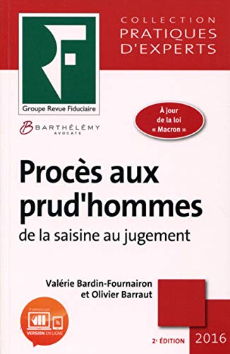 9782757905128: PROCES AUX PRUD HOMMES 2016: DE LA SAISINE AU JUGEMENT. A JOUR DE LA LOI "MACRON".