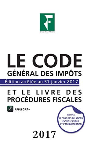 Stock image for Le code gnral des impts et le livre des procdures fiscales 2017: Prix de lancement jusqu'au 30/04/17, 29 01/05/2017 for sale by medimops