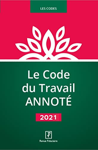 Stock image for Le code du travail annot 2021: Inclus tous les textes COVID-19 for sale by Librairie Th  la page