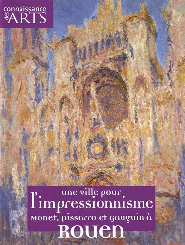 9782758002826: "une ville pour l'impressionisme ; Monet, Pissarro et Gauguin  Rouen"