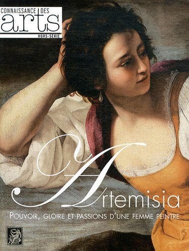 Beispielbild fr Connaissance des Arts, Hors-Srie N522 : Artemisia : Pouvoir, gloire et passions d'une femme peintre zum Verkauf von medimops