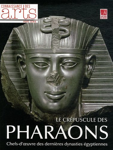 Beispielbild fr Connaissance des Arts, Hors-S rie N° 524 : Le cr puscule des pharaons : Chefs-d'oeuvre des derni res dynasties  gyptiennes zum Verkauf von WorldofBooks