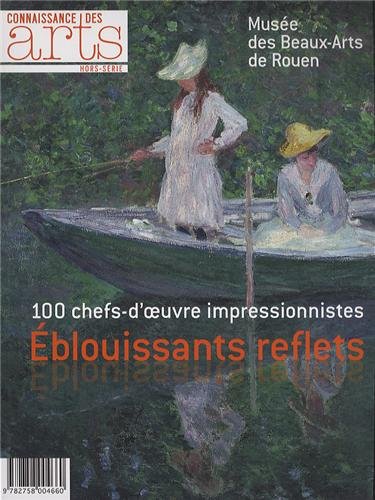 Beispielbild fr Eblouissants Reflets : 100 Chefs-d'oeuvre Impressionnistes zum Verkauf von RECYCLIVRE