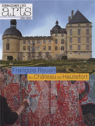 Beispielbild fr Connaissance des Arts, Hors-srie n 584 : Franois Rouan au chteau de Hautefort zum Verkauf von medimops