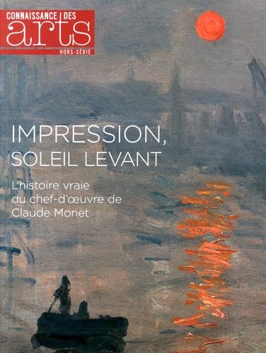 Beispielbild fr Connaissance des Arts, Hors-srie N 640 : Impression, soleil levant : L'histoire vraie du chef-d'oeuvre de Claude Monet zum Verkauf von medimops