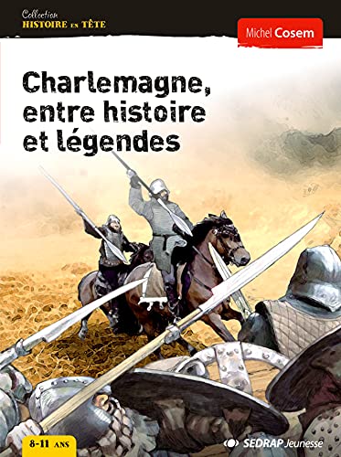 Stock image for charlemagne, histoire et legendes - roman for sale by Ammareal