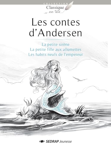 Stock image for Les contes d'Andersen : La petite sirne ; La petite fille aux allumettes ; Les habits neufs de l'empereur for sale by medimops