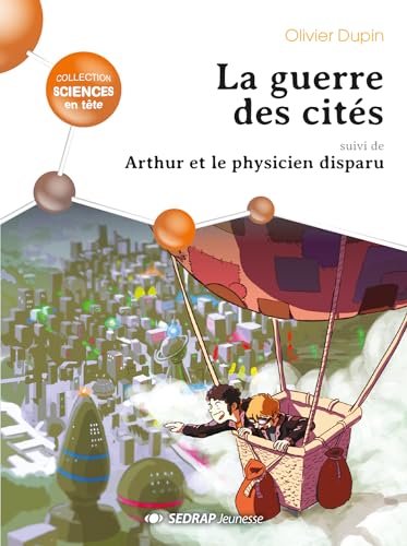 9782758142829: La guerre des cits suivi de Arthur et le physicien disparu: 30 romans + fichier