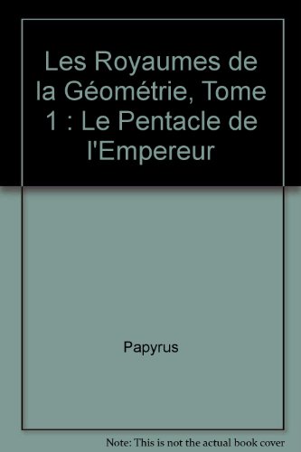 Beispielbild fr Les Royaumes de la Gomtrie, Tome 1 : Le Pentacle de l'Empereur zum Verkauf von medimops
