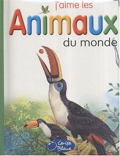 Beispielbild fr Animaux du Monde (J'Aime les) zum Verkauf von medimops