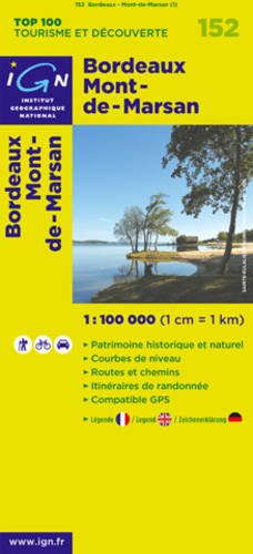 Stock image for IGN 1 : 100 000 Bordeaux Mont-de-Marsan: Top 100 Tourisme et Dcouverte. Patrimoine historique et naturel / Courbes de niveau / Routes et chemins / . de randonne / Compatible GPS (Ign Top 100s) for sale by medimops