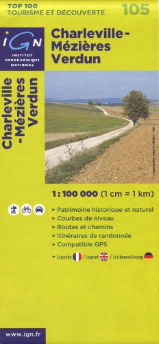 Charleville - Mezieres - Verdun 1 : 100 000: Top 100 Tourisme et Découverte. Patrimoine historique et naturel / Courbes de niveau / Routes et chemins / Itinéraires de randonnée / Compatible GPS - IGN