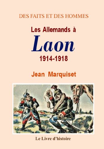 9782758601364: Les Allemands  Laon - 2 septembre 1914-13 octobre 1918