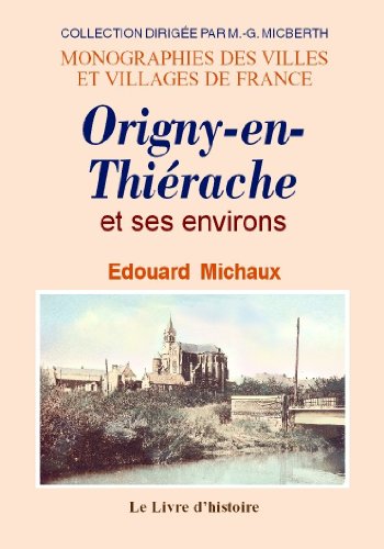 9782758601432: Histoire d'Origny-en-Thirache et de ses environs
